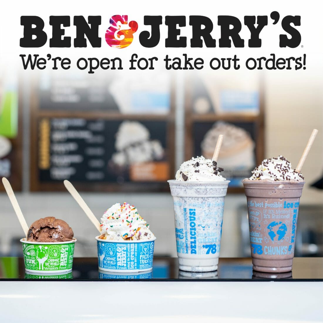 Ben & Jerry's - We're open for take out orders!